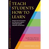 Teach Students How to Learn: Strategies You Can Incorporate Into Any Course to Improve Student Metacognition, Study Skills, and Motivation