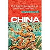 China - Culture Smart!: The Essential Guide to Customs &amp; Culture