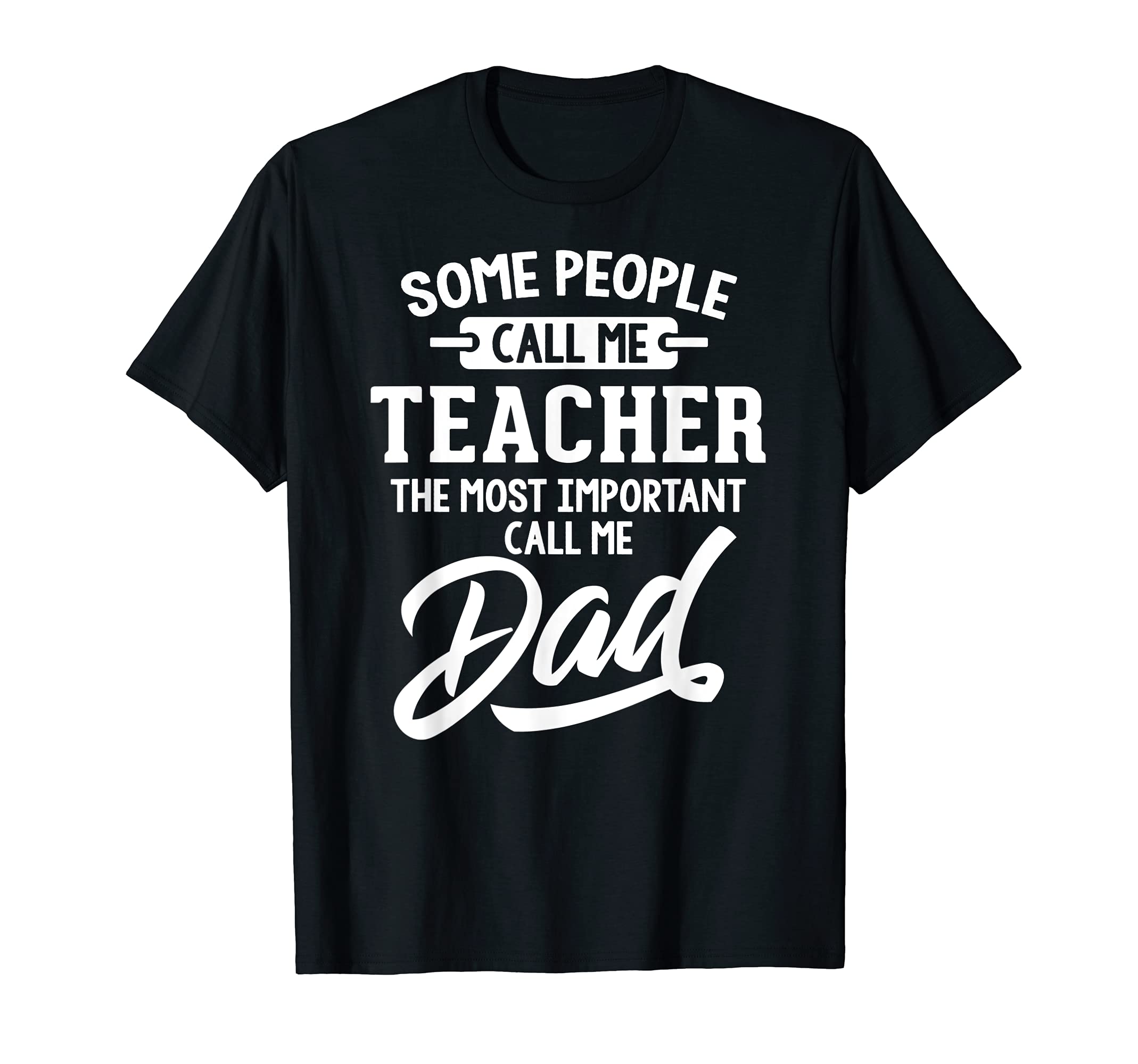 Fathers Day Design for a Teacher Dad T-Shirt