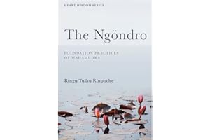 The Ngöndro: Foundation practices of Mahamudra