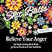 Relieve Your Anger: Midnight Edition: An Adult Coloring Book with 30 Swear Words to Color and Relax by Jessica Oliver