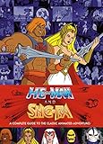 He-Man and She-Ra: A Complete Guide to the Classic Animated Adventures by 