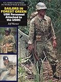 Sailors in Forest Green: USN Personnel Attached to the USMC (U.S. Navy Uniforms in World War II) by 