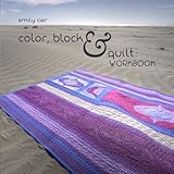 Color, Block & Quilt: Workbook