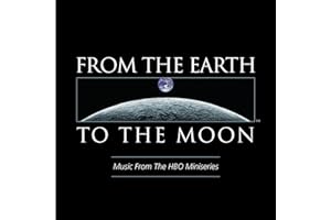 From The Earth To The Moon Music From the HBO Miniseries