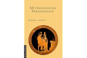 Mythologizing Performance (Myth and Poetics II)