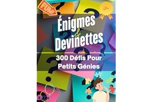 Énigmes et Devinettes: 300 Défis Pour Petits Génies !"