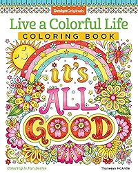 Live a Colorful Life Coloring Book: 40 Images to