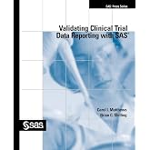 Validating Clinical Trial Data Reporting with SAS (SAS Press)