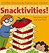 Snacktivities!: 50 Edible Activities for Parents and Young Children
