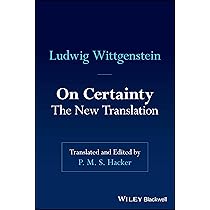 On Certainty: The New Translation: Wittgenstein, Ludwig, Hacker