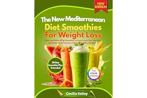 The New Mediterranean Diet Smoothies for Weight Loss: Clean and Refreshing Smoothies to Lose Excess Fat, improve immunity, an