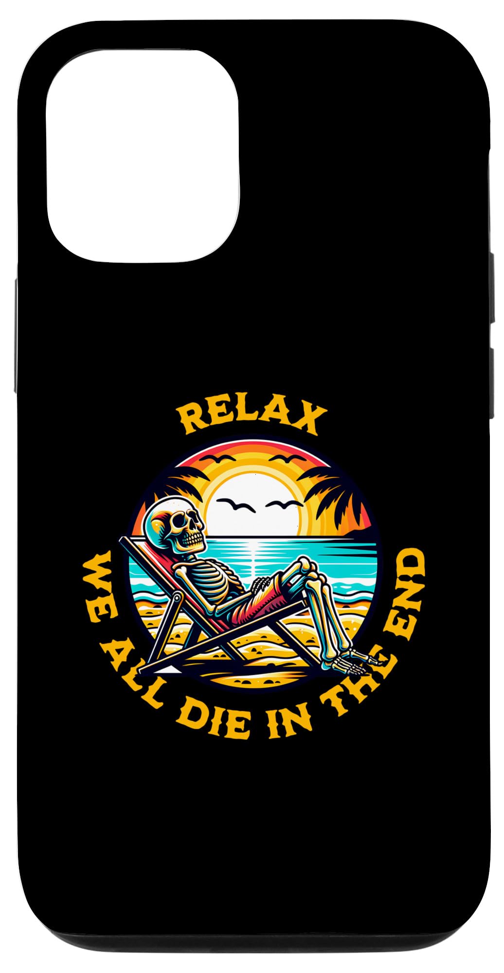 iPhone 15 Pro Mens Relax We All Die In The End Summer Vacation Case