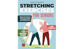 Serenity & Strength: Stretching Exercises for Seniors: Rediscover Life's Vitality Over 60: Simple Guide to Combat Stiffness, Improve Flexibility, Boost Mobility and Avoid Injury with 20 Minutes a Day!