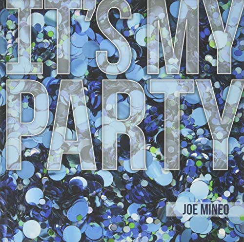 It's My Party by Joe Mineo