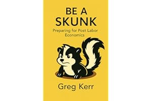 Be a Skunk: Preparing for Post Labor Economics