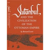 Istanbul and the Civilization of the Ottoman Empire (CENTERS OF CIVILIZATION SERIES)