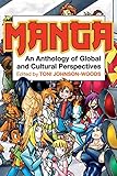Manga: An Anthology of Global and Cultural Perspectives by Toni Johnson-Woods