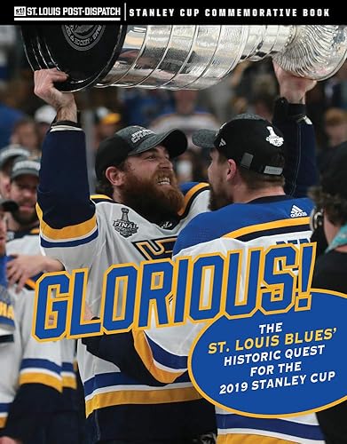 Download Glorious!: The St. Louis Blues Historic Quest for the 2019 Stanley Cup PDF