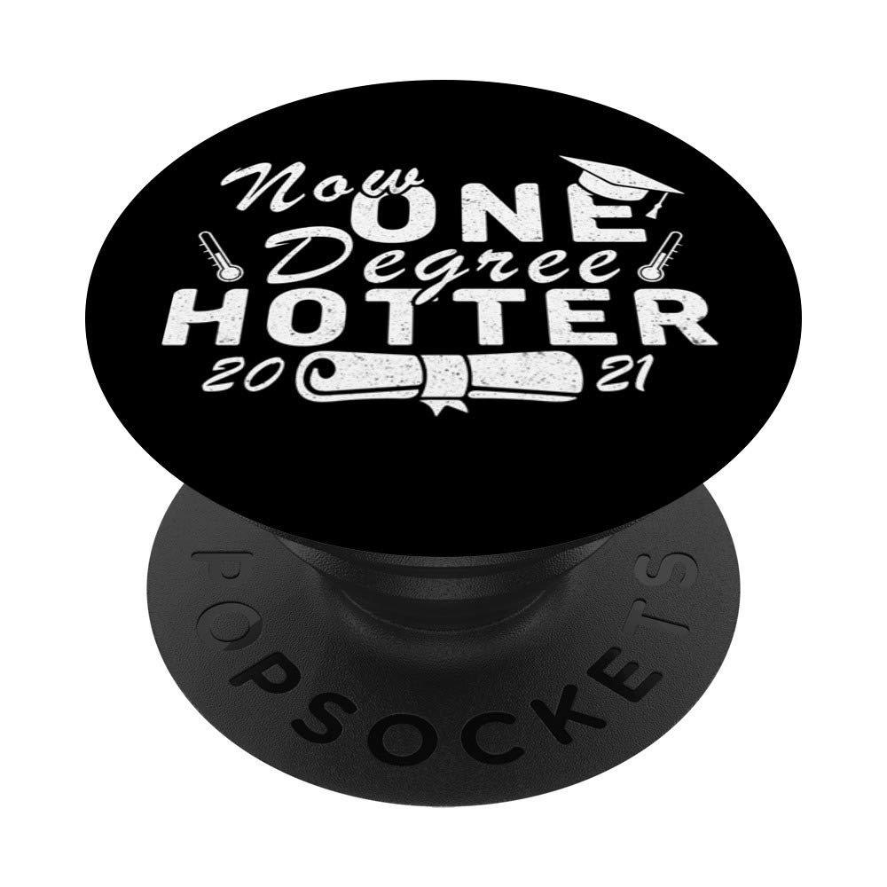 Now One Degree Hotter Funny 2021 College Graduation Gift PopSockets PopGrip: Swappable Grip for Phones & Tablets