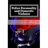 Police Personality and Domestic Violence: A Forensic Psychological Approach