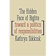 The Hidden Face of Rights: Toward a Politics of Responsibilities