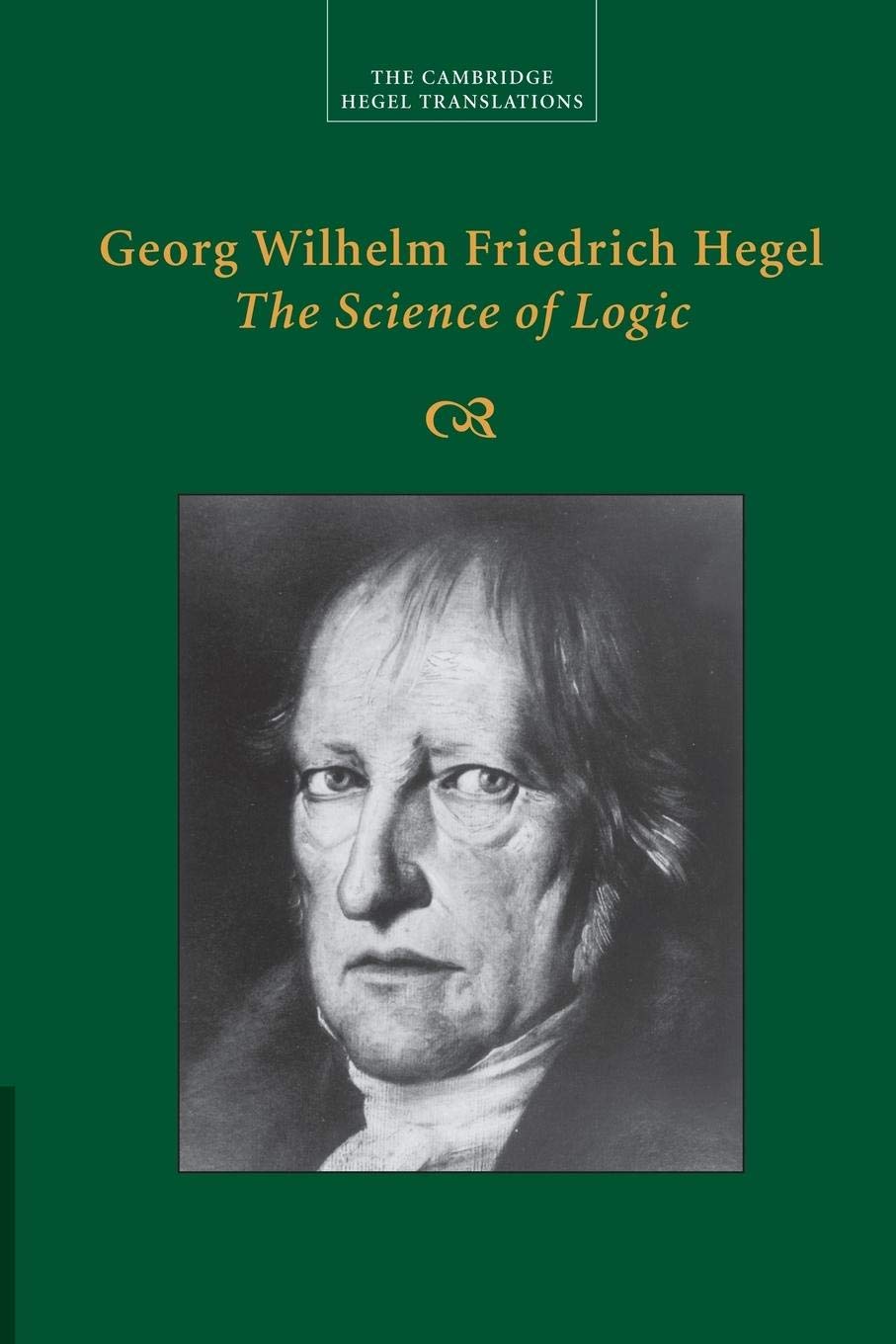 Georg Wilhelm Friedrich Hegel: The Science of Logic