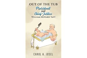 Out of the Tub: President and Chief Justice William Howard Taft