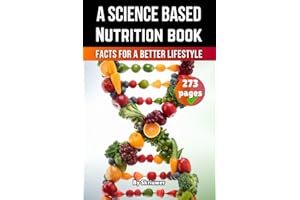 A Science Based Nutrition Book: Facts for a Better Lifestyle