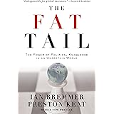 The Fat Tail: The Power of Political Knowledge in an Uncertain World (with a New Preface)