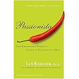 Passionista: The Empowered Woman's Guide to Pleasuring a Man (Kerner)