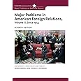 Major Problems in American Foreign Relations, Volume II: Since 1914 (Major Problems in American History Series)