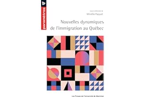 Nouvelles dynamiques de l'immigration au Québec (French Edition)