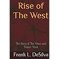 Rise of The West: The Story of The Once and Future West