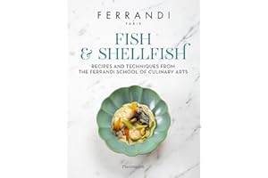 Fish and Shellfish: Recipes and Techniques from the Ferrandi School of Culinary Arts