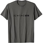Infinity + 1 = I Win T-Shirt