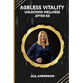 Ageless Vitality: Unlocking Wellness After 50