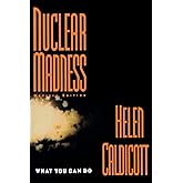 Nuclear Madness: What You Can Do (Norton History of Modern Europe)
