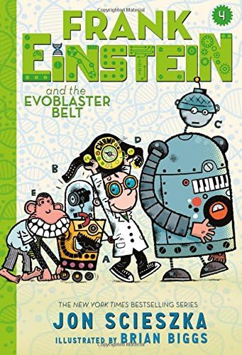 Frank Einstein and the EvoBlaster Belt (Frank Einstein series #4): Book Four