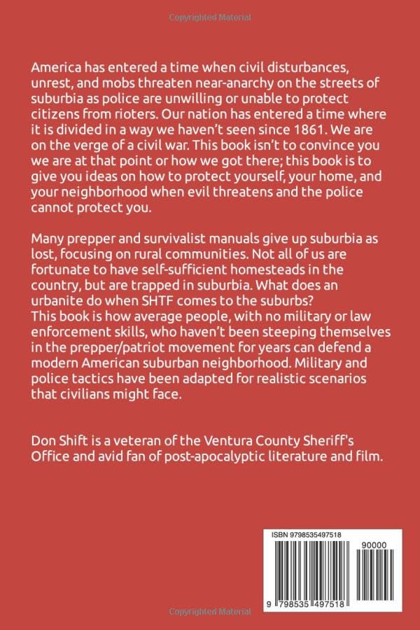 Suburban Defense: A cop's guide to protecting your home and neighborhood during riots, civil war, or SHTF. (Suburban SHTF Survival)