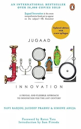 Jugaad Innovation: A Frugal and Flexible Approach to Innovation For The 21st Century