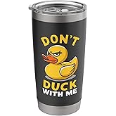 Don't Cute Duck With Me Funny Rubber Cool Ducks Stainless Steel Insulated Tumbler