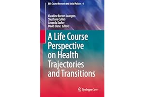 A Life Course Perspective on Health Trajectories and Transitions (Life Course Research and Social Policies Book 4)