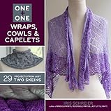 Sterling Publishing Lark Books, One and One Wraps, Cowls and Capelets (One + One) by Iris Schreier