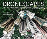 Dronescapes: The New Aerial Photography from Dronestagram by