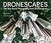 Dronescapes: The New Aerial Photography from Dronestagram by