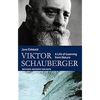 Viktor Schauberger: A Life of Learning from Nature