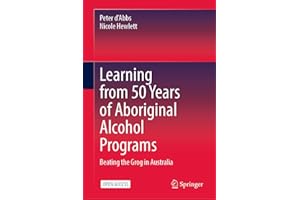 Learning from 50 Years of Aboriginal Alcohol Programs: Beating the Grog in Australia