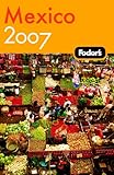 Fodor's Mexico 2007 (Travel Guide) by