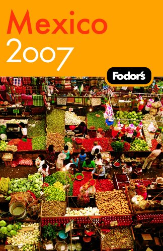 Fodor's Mexico 2007 (Travel Guide) by Fodor's